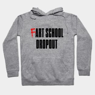 Fart School Dropout Hoodie